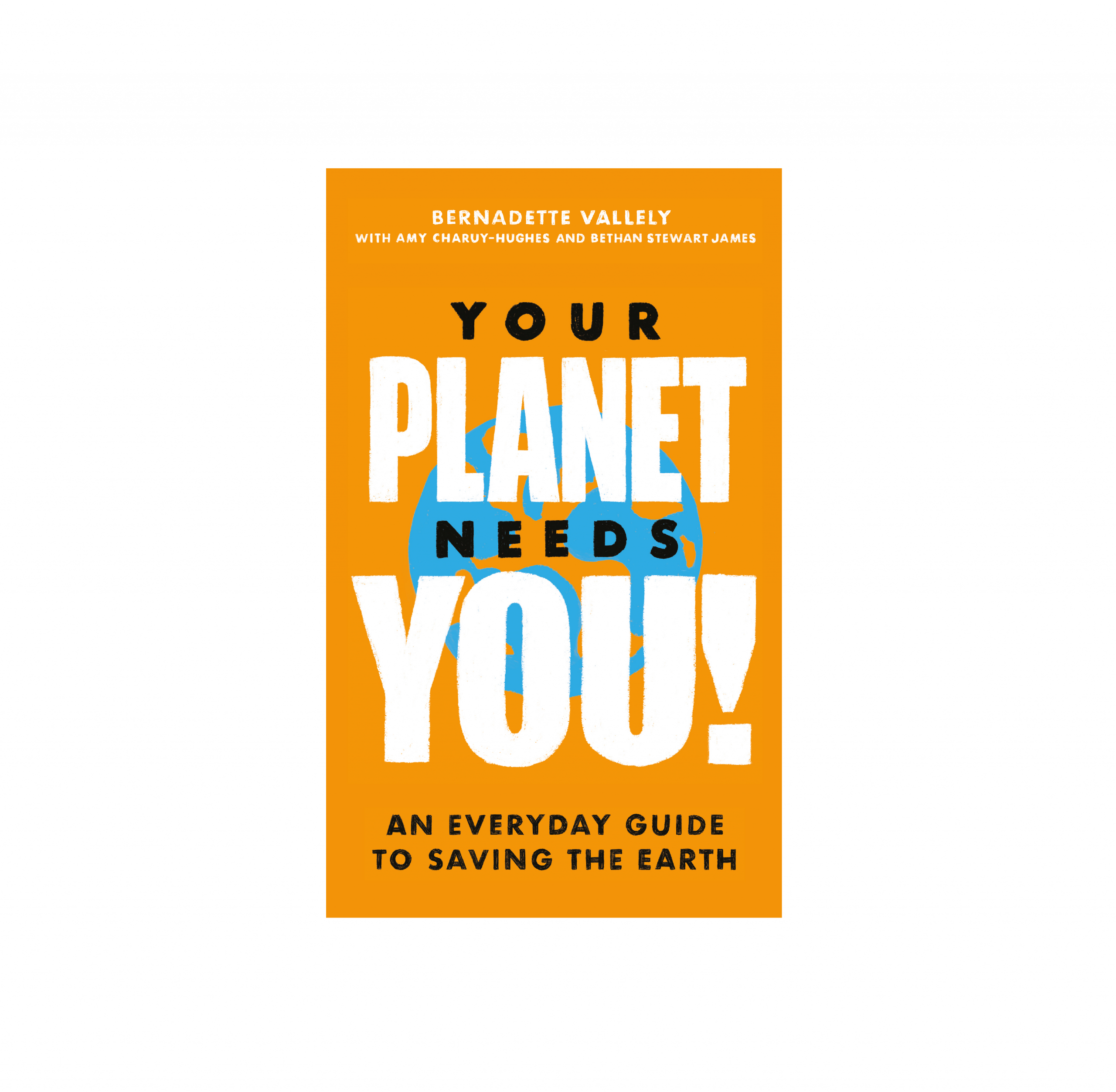 Your Planet Needs You